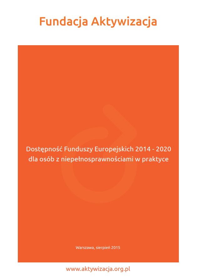 Publikacja „Dostępność Funduszy Europejskich 2014-2020 dla osób z niepełnosprawnościami w praktyce”